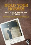 Hold Applejack Hold Your Horses: Applejack Finds his Stride