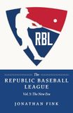 The Republic Baseball League: Vol. 3 - The New Era