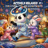 ACTIVELY RELAXED PT1: CUTE AND FUNNY ADVENTURE COLOURING BOOK BY IMMERSIVE