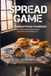 Spread Game The Federal Prison Cookbook: 100+ Microwave Masterpieces from the Commissary List
