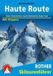 Haute Bergverlag Rother Haute Route: Von Chamonix nach Zermatt / Saas Fee. Alle Etappen. Mit GPS-Tracks