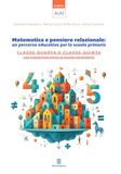 Matematica e pensiero relazionale: un percorso educativo per la scuola primaria. Classe quarta e classe quinta con espansione verso la scuola secondaria