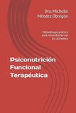 Psiconutrición Libri GmbH Psiconutriciï¿½n Funcional Terapï¿½utica: Metodologï¿½a prï¿½ctica para reconciliarte con los alimentos