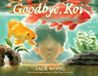 Goodbye, Koi