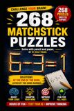 268 matchstick puzzles: 268 logic challenges: move, add and remove