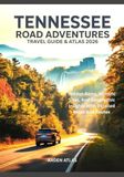TENNESSEE ROAD ADVENTURES TRAVEL GUIDE & ATLAS 2026