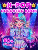 K Pop Coloring Book: K-Pop Coloring Set for Teens, Adults & Kids | 80+ Bold & Easy Kawaii Art Pages Featuring Cute Food, Idol Fashion, Lightsticks & K-Pop Gift Designs | Adorable Gifts for Girls