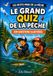 Le grand Quiz de la pêche: 300 questions illustrées pour découvrir les poissons, le matériel, les techniques, les leurres et les secrets de la pêche