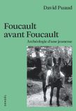 Foucault avant Foucault: Archéologie d'une jeunesse