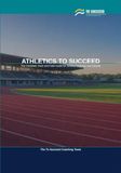 Athletics to Succeed: The Complete Athletics Guide for Juniors, Coaches and Parents