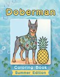 Doberman Coloring Book: Summer Edition