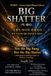 BIG SHATTER: Not the Big Bang, but the Big Shatter
