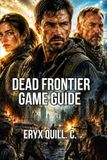 Dead Frontier Game Guide: Master Character Optimization, Money-Making Systems, and Combat Tactics