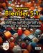 Apprenez Blender 5: Le Guide Ultime pour Débutants avec Instructions Étape par Étape pour la Modélisation 3D, le Rendu et l'Animation