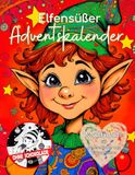 Elfensüßer Adventskalender - Malbuch für Jugendliche und Erwachsene