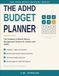 The ADHD Budget Planner: The Undated 12-Month Money Management System for Adults with ADHD