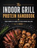 The Indoor Grill Protein Handbook