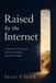 Raised Bol Raised by the Internet Paperback