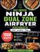 Das Ninja Das große Ninja Dual Zone Airfryer Kochbuch für jeden Tag: 1000 Tage gesunde, einfache & knusprige Rezepte - ideal für Familie & Beruf