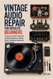 Vintage Libri GmbH Vintage Audio Repair for Absolute Beginners