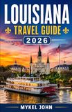LOUISIANA TRAVEL GUIDE 2026