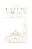 LA BASILICA, IL GIOIELLO NASCOSTO: STORIA, ARTE E FEDE DI UN TESORO DEL NOSTRO TERRITORIO