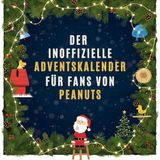 Peanuts Le calendrier de l'Avent non officiel pour les fans de Peanuts