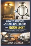 How Independently Published How to Remodel a Small Bathroom on a $500 Budget