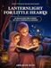Lanternlight for Little Hearts: 30 Muslim Bedtime Stories of Faith, Kindness & Courage