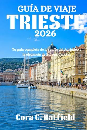 GUÍA DE VIAJE TRIESTE 2026