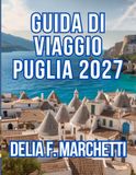 GUIDA DI VIAGGIO PUGLIA 2027