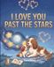 I Love You Past The Stars: A Story About Love And Friendship