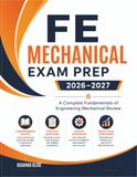 FE Mechanical Exam Prep 2026– 2027: A Complete Fundamentals of Engineering Mechanical Review