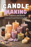 Candle Making for Beginners and Beyond