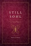 STILL SOHL: Between Shadows, The Light Speaks