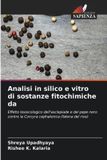 Analisi Edizioni Sapienza Analisi in silico e vitro di sostanze fitochimiche da: Effetto tossicologico dell'asclepiade e del pepe nero contro la Corcyra cephalonica (falena del riso) Paperback