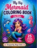 My Big Mermaid Coloring Book: For Kids