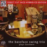 Bassface Swing Trio - Joue Gerschwin (SACD)