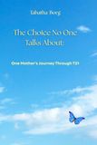 The Choice No One Talks About: A Mother's Journey Through T21