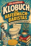 Das tiptop Das ultimative Klobuch für Hafermilch-Baristas