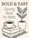 Bold and Easy Coloring Book for Adults
