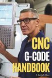 CNC Independently Published CNC Programming- CNC G-Code Handbook