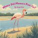 Where Bol Where Did Mama's Pink Go? Paperback