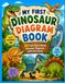 My First Dinosaur Diagram Book: 30 Cute Educational Dinosaur Diagrams with Fun Facts