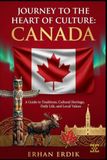 JOURNEY Canada: A Guide to Traditions, Cultural Heritage, Daily Life, and Local Values