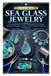 HANDMADE Libri GmbH Handmade Sea Glass Jewelry: A Practical Guide to Wire Wrapping, Bezel Setting, Design Techniques, and Five Coastal-Inspired Projects for Beginners