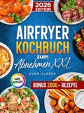 Airfryer Kochbuch zum Abnehmen XXL