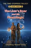 The Libri GmbH The Time-Stoppers Trilogy-The Lion's Roar and the Final Magic