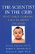 Scientist In The Crib : Ce que l'apprentissage précoce nous dit sur l'esprit