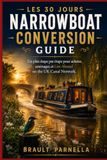 LES 30 JOURS NARROWBOAT CONVERSION GUIDE